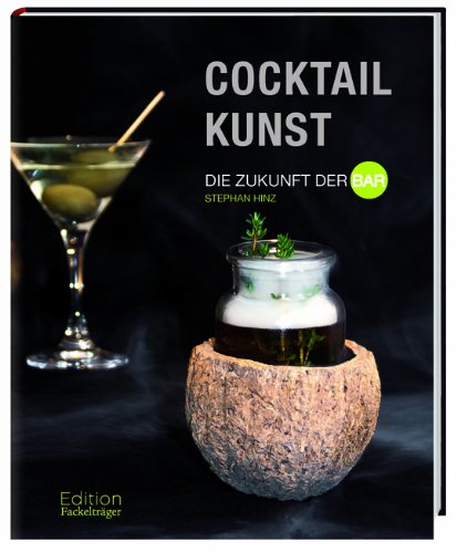 Fotos: Edition Fackelträger/Cocktailkunst