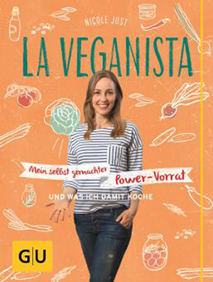 Vegan Kochbuch von Nicole Just | La Veganista: Mein selbst gemachter Power-Vorrat, Foto © Gräfe und Unzer Verlag