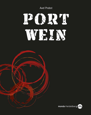 Axel Probst: Portwein, © Mondo Verlag Heidelberg