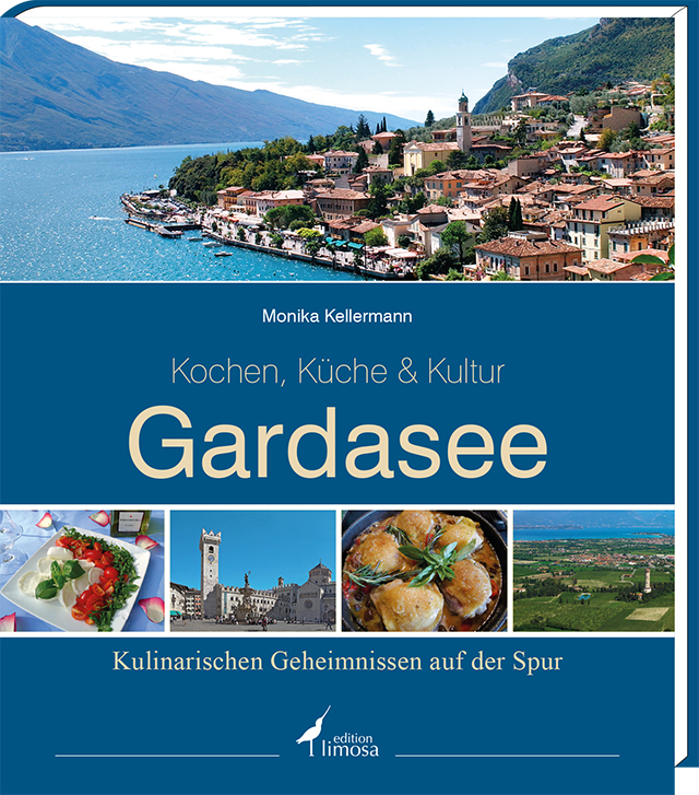 Gardasee: Monika Kellermann den Kulinarischen Geheimnissen auf der Spur 